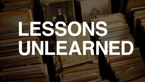 Lessons Unlearned