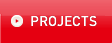 PROJECTS