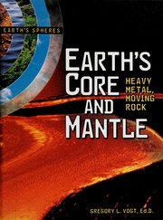 Cover of: Earth's core and mantle: heavy metal, moving rock