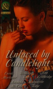 Cover of: Unlaced by Candlelight by Carole Mortimer, Bronwyn Scott, Ann Lethbridge, Amanda McCabe, Marguerite Kaye