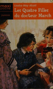 Cover of: Les quatre filles du docteur March by Louisa May Alcott