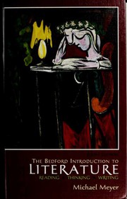 The Bedford Introduction to Literature--Reading, Thinking, Writing--Sixth Edition by Michael Meyer, Margaret Atwood, Lewis Carroll, Антон Павлович Чехов, Kate Chopin, Charles Dickens, William Faulkner, Nathaniel Hawthorne, James Joyce, Gabriel García Márquez, Herman Melville, Arthur Miller, Alice Munro, Sylvia Plath, Annie Proulx, William Shakespeare, Mark Twain, Alice Walker, Tennessee Williams, Edgar Allan Poe