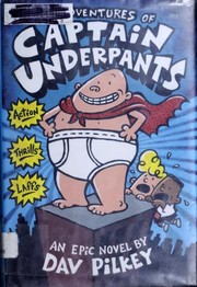 The Adventures of Captain Underpants by Dav Pilkey