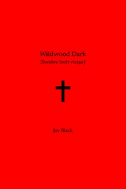 Cover of: Wildwood Dark | Sombre forêt vierge: a poem and a screenplay