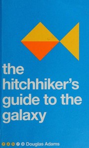 Cover of: The Hitchhiker's Guide to the Galaxy by Douglas Adams, Douglas Adams