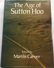 Cover of: The Age of Sutton Hoo: the seventh century in north-western Europe