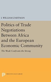 Cover of: Politics of Trade Negotiations Between Africa and the European Economic Community: The Weak Confronts the Strong