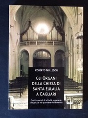 Gli organi della Chiesa di Santa Eulalia a Cagliari by Roberto Milleddu