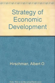 The strategy of economic development by Albert Otto Hirschman