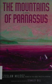 The mountains of Parnassus = by Czesław Miłosz