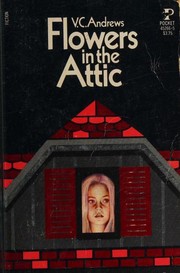 Flowers in the Attic by V. C. Andrews