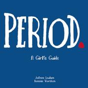 Cover of: Period.: a girl's guide to menstration with a parent's guide