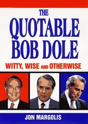 Cover of: The quotable Bob Dole by Jon Margolis, Jon Margolis