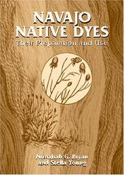 Cover of: Navajo native dyes by Nonabah Gorman Bryan, Nonabah Gorman Bryan