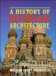 Cover of: A history of Russian architecture by William Craft Brumfield, William Craft Brumfield