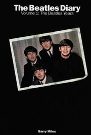 Cover of: The Beatles Diary, Volume 1  by Barry Miles, Barry Miles