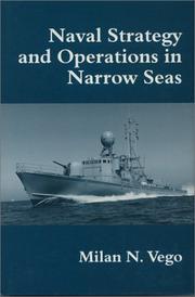 Naval Strategy and Operations in Narrow Seas by Milan N. Vego