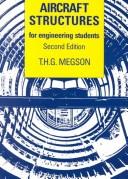 Aircraft structures for engineering students by T. H. G. Megson