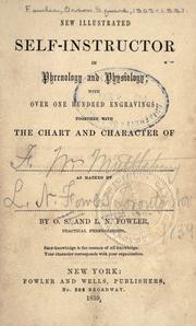 Cover of: New illustrated self-instructor in phrenology and physiology: with over one hundred engravings : together with the chart and character of ---------- as marked by ----------