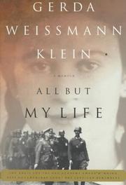 All but my life by Gerda Weissmann Klein