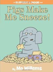 Cover of: Pigs Make Me Sneeze! (An Elephant and Piggie Book) by Mo Willems