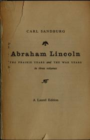 Cover of: Abraham Lincoln: the prairie years and the war years