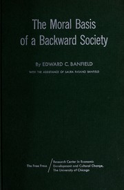 Cover of: The moral basis of a backward society by Edward C. Banfield, Edward C. Banfield