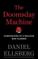 The Doomsday Machine by Daniel Ellsberg