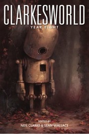 Cover of: Clarkesworld: Year Eight (Clarkesworld Anthology) (Volume 8)