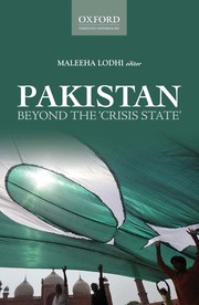 Pakistan by Maleeha Lodhi, Ayesha Jalal, Zahid Hussain, Akbar S. Ahmed, Mohsin Hamid, Shuja Nawaz, Saeed Shafqat, Ziad Haider, Ishrat Husain, Meekal Ahmad, Muddassar Mazhar Malik, Ziad Alahdad, Shanza Khan, Moeed Yusuf, Feroz Hassan Khan, Munir Akram, Syed Rifaat Hussain, Ahmed Rashid