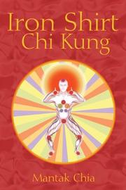 Cover of: Iron Shirt Chi Kung by Mantak Chia, Mantak Chia