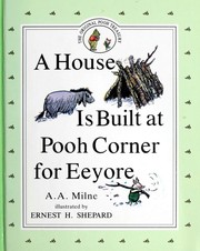 Cover of: A House Is Built at Pooh Corner for Eeyore