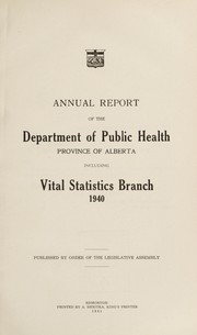 Cover of: Annual report of the Department of Public Health, Province of Alberta