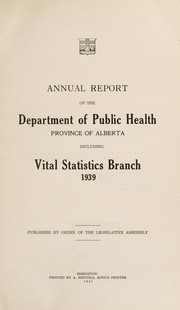 Cover of: Annual report of the Department of Public Health, Province of Alberta