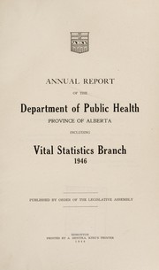 Cover of: Annual report of the Department of Public Health, Province of Alberta