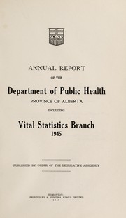 Cover of: Annual report of the Department of Public Health, Province of Alberta