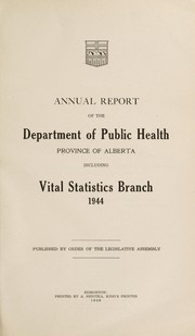 Cover of: Annual report of the Department of Public Health, Province of Alberta