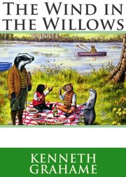 The Wind in the Willows by Kenneth Grahame