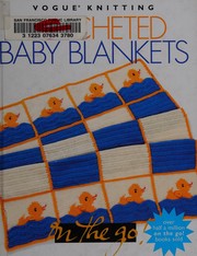 Crocheted baby blankets by Sixth & Spring Books, Trisha Malcolm