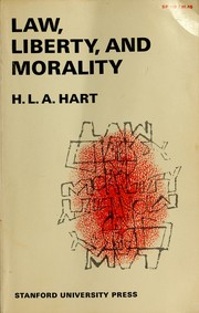 Law, liberty, and morality by H. L. A. Hart