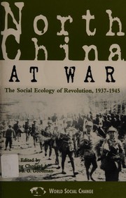 Cover of: North China at war by Chʻung-i Feng, David S. G Goodman