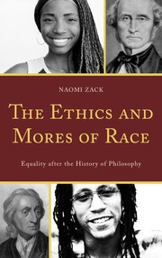 Cover of: The ethics and mores of race: equality after the history of philosophy