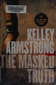 The Masked Truth by Kelley Armstrong