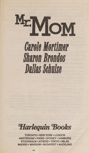 Mr. Mom by Carole Mortimer, Sharon Brondos, Dallas Schulze