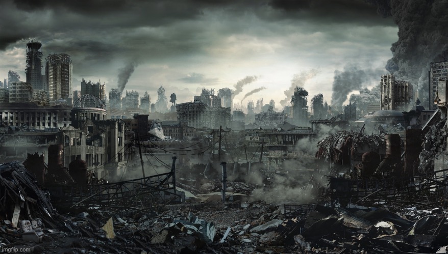 City Destroyed | image tagged in city destroyed | made w/ Imgflip meme maker