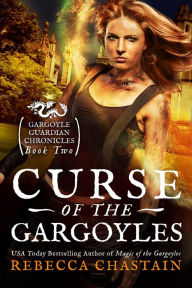 Title: Curse of the Gargoyles, Author: Rebecca Chastain