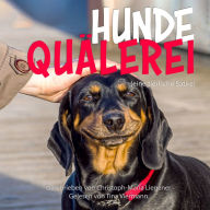 Hundequälerei: Eine tierische Satire