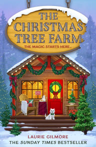 Title: The Christmas Tree Farm (Dream Harbor, Book 3), Author: Laurie Gilmore