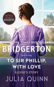 Title: To Sir Phillip, with Love (Bridgerton Series #5) (With 2nd Epilogue), Author: Julia Quinn