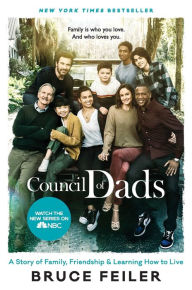 Title: Council of Dads, The: A Story of Family, Friendship & Learning How to Live, Author: Bruce Feiler